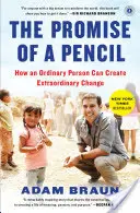 Prísľub ceruzky: Ako môže obyčajný človek vytvoriť neobyčajnú zmenu - The Promise of a Pencil: How an Ordinary Person Can Create Extraordinary Change
