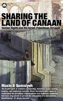 Zdieľanie krajiny Kanaán: Ľudské práva a izraelsko-palestínsky boj - Sharing the Land of Canaan: Human Rights and the Israeli-Palestinian Struggle