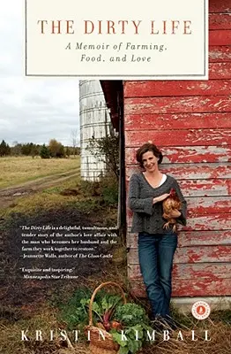 Špinavý život: Drobný chlieb - memoáre o farmárčení, jedle a láske - The Dirty Life: A Memoir of Farming, Food, and Love