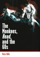 The Monkees, Head a 60. roky - The Monkees, Head, and the 60s