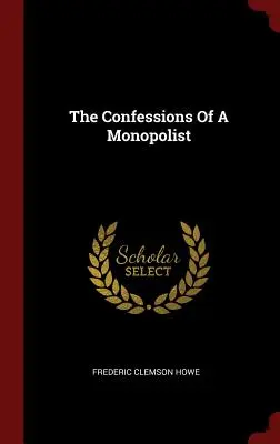 Vyznanie monopolistu - The Confessions of a Monopolist