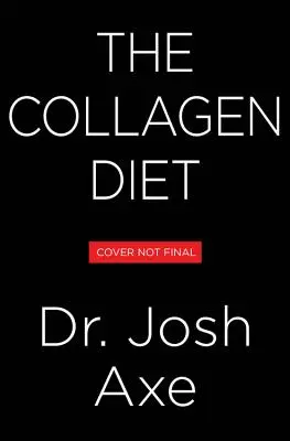 Kolagénová diéta: Kolagén: 28-dňový plán na trvalý úbytok hmotnosti, žiarivú pokožku, skvelé zdravie čriev a mladšie telo - The Collagen Diet: A 28-Day Plan for Sustained Weight Loss, Glowing Skin, Great Gut Health, and a Younger You