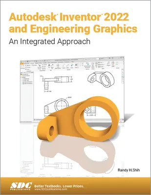 Autodesk Inventor 2022 a inžinierska grafika: Integrovaný prístup - Autodesk Inventor 2022 and Engineering Graphics: An Integrated Approach