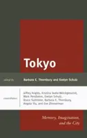 Tokio: Spomienka, predstavivosť a mesto - Tokyo: Memory, Imagination, and the City