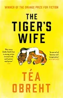 Tigrova žena - víťaz Orange Prize for Fiction a bestseller New York Times - Tiger's Wife - Winner of the Orange Prize for Fiction and New York Times bestseller