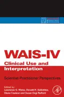 Wais-IV Klinické použitie a interpretácia: Perspektívy vedcov a lekárov - Wais-IV Clinical Use and Interpretation: Scientist-Practitioner Perspectives