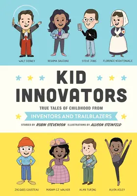 Detskí inovátori: Skutočné príbehy z detstva od vynálezcov a priekopníkov - Kid Innovators: True Tales of Childhood from Inventors and Trailblazers