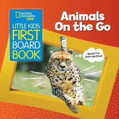National Geographic Kids Little Kids First Board Book: Zvířátka na cestách - National Geographic Kids Little Kids First Board Book: Animals on the Go