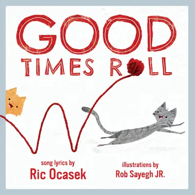 Dobré časy sa točia: Obrázková kniha pre deti - Good Times Roll: A Children's Picture Book