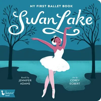 Labutie jazero: Moja prvá baletná kniha - Swan Lake: My First Ballet Book