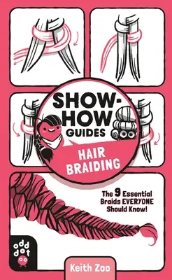 Ukážte, ako na to: Zapletanie vlasov: 9 základných vrkočov, ktoré by mal poznať každý! - Show-How Guides: Hair Braiding: The 9 Essential Braids Everyone Should Know!