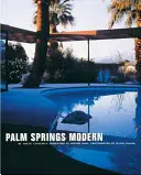 Palm Springs Modern: Domy v kalifornskej púšti - Palm Springs Modern: Houses in the California Desert