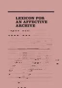 Lexikón pre afektívny archív - Lexicon for an Affective Archive