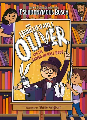 Neuveriteľný Oliver a oteckovia, ktorí sa rozrezali na polovicu - The Unbelievable Oliver and the Sawed-In-Half Dads