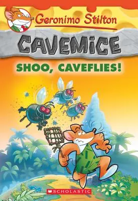 Kšá, jaskynné mušky! (Geronimo Stilton Cavemice #14), 14 - Shoo, Caveflies! (Geronimo Stilton Cavemice #14), 14