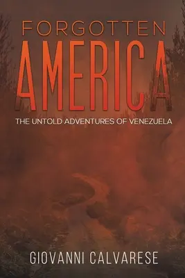Zabudnutá Amerika - Nevypovedané dobrodružstvá Venezuely - Forgotten America - The Untold Adventures of Venezuela