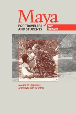 Maya pre cestovateľov a študentov: Sprievodca jazykom a kultúrou Yucatánu - Maya for Travelers and Students: A Guide to Language and Culture in Yucatan