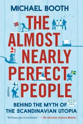 Takmer takmer dokonalí ľudia: Za mýtom škandinávskej utópie - The Almost Nearly Perfect People: Behind the Myth of the Scandinavian Utopia