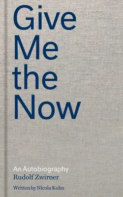 Give Me the Now (Daj mi to teraz): Autobiografia - Give Me the Now: An Autobiography