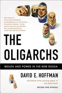 Oligarchovia: bohatstvo a moc v novom Rusku - The Oligarchs: Wealth and Power in the New Russia