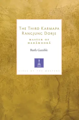 Tretí karmapa Rangjung Dordže: Majster Mahámudry - The Third Karmapa Rangjung Dorje: Master of Mahamudra