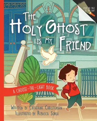 Duch Svätý je môj priateľ: A Choose-The-Light Book (Kniha o výbere svetla) - The Holy Ghost Is My Friend: A Choose-The-Light Book
