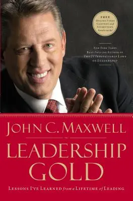Leadership Gold: Lekcie, ktoré som sa naučil počas celého života vedenia - Leadership Gold: Lessons I've Learned from a Lifetime of Leading