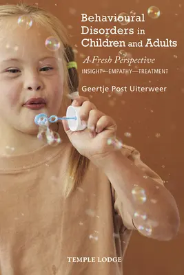 Poruchy správania u detí a dospelých: Nová perspektíva: Vhľad - empatia - liečba - Behavioural Disorders in Children and Adults: A Fresh Perspective: Insight - Empathy - Treatment