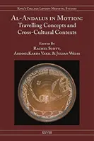 Al-Andalus v pohybe: Cestovateľské koncepty a medzikultúrne súvislosti - Al-Andalus in Motion: Travelling Concepts and Cross-Cultural Contexts