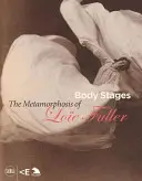 Fázy tela - Metamorfóza Loie Fullerovej - Body Stages - The Metamorphosis of Loie Fuller
