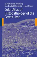 Farebný atlas histopatológie krčka maternice - Color Atlas of Histopathology of the Cervix Uteri