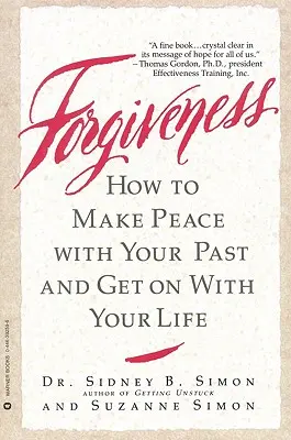 Odpustenie: Ako sa zmieriť s minulosťou a pokračovať v živote - Forgiveness: How to Make Peace with Your Past and Get on with Your Life