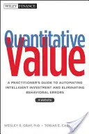 Kvantitatívne zhodnotenie - Príručka pre praktikov na automatizáciu inteligentného investovania a elimináciu chýb v správaní + webová stránka - Quantitative Value - A Practitioner's Guide to Automating Intelligent Investment and Eliminating Behavioral Errors + Web Site