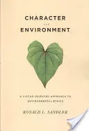Postava a prostredie: Prístup k environmentálnej etike orientovaný na cnosti - Character and Environment: A Virtue-Oriented Approach to Environmental Ethics