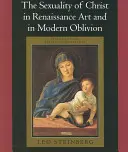 Sexualita Krista v renesančnom umení a v modernom zabudnutí - The Sexuality of Christ in Renaissance Art and in Modern Oblivion