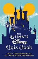 Ultimate Disney Quiz Book - viac ako 1000 otázok na otestovanie vašich Disney vedomostí! - Ultimate Disney Quiz Book - Over 1000 questions to test your Disney knowledge!