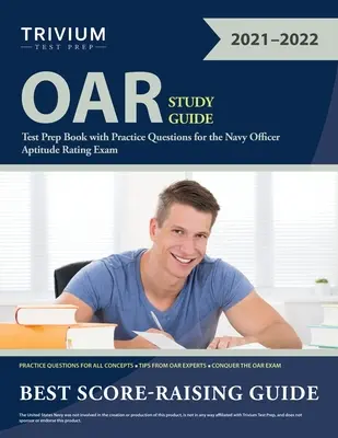 Študijná príručka OAR: Prípravná kniha na skúšku s praktickými otázkami na skúšku pre dôstojníkov námorníctva (Navy Officer Aptitude Rating Exam) - OAR Study Guide: Test Prep Book with Practice Questions for the Navy Officer Aptitude Rating Exam