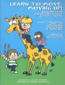 Naučte sa hýbať, hýbte sa! Senzomotorické námety na aktivity pre základné školy - Learn to Move, Moving Up! Sensorimotor Elementary-School Activity Themes