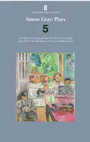 Simon Gray: Hry 5 - Bunkové kamarátky; Podpora života; Len my traja; Malá Nell; Starí majstri; Žartíky; Neskorá stredná trieda - Simon Gray: Plays 5 - Cell Mates; Life Support; Just the Three of Us; Little Nell; The Old Masters; Japes; The Late Middle Classes