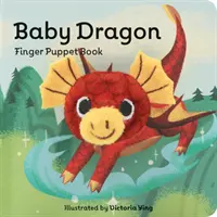 Malý drak: (Knižka pre batoľatá a bábätká, detské knižky pre prvý rok života, prstové bábiky so zvieratkami) - Baby Dragon: Finger Puppet Book: (Finger Puppet Book for Toddlers and Babies, Baby Books for First Year, Animal Finger Puppets)