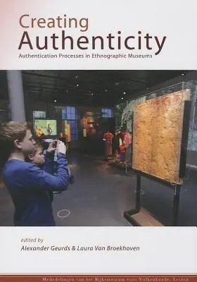 Vytváranie autenticity: Autentifikačné procesy v etnografických múzeách - Creating Authenticity: Authentication Processes in Ethnographic Museums