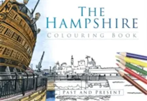 Omaľovánka Hampshire: Minulosť a súčasnosť - The Hampshire Colouring Book: Past and Present