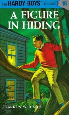 Hardy Boys 16: Postava v úkryte - Hardy Boys 16: A Figure in Hiding