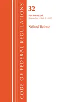 Zákonník federálnych predpisov, hlava 32 Národná obrana 800 - koniec, revidovaný k 1. júlu 2017 (Úrad federálneho registra (USA)) - Code of Federal Regulations, Title 32 National Defense 800-End, Revised as of July 1, 2017 (Office Of The Federal Register (U.S.))