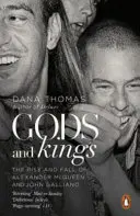 Bohovia a králi - Vzostup a pád Alexandra McQueena a Johna Galliana - Gods and Kings - The Rise and Fall of Alexander McQueen and John Galliano