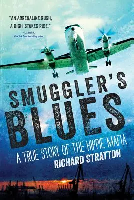 Pašerácke blues, 1: Skutočný príbeh hippie mafie (Cannabis Americana: Spomienky na vojnu proti rastlinám, kniha 1) - Smuggler's Blues, 1: A True Story of the Hippie Mafia (Cannabis Americana: Remembrance of the War on Plants, Book 1)