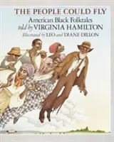 Ľudia by mohli lietať: Americkí černošskí ľudoví rozprávači: Americkí černošskí ľudoví rozprávači - The People Could Fly: American Black Folktales