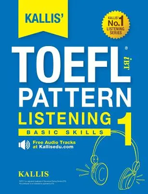 KALLIS' TOEFL iBT vzor Počúvanie 1: Základné zručnosti - KALLIS' TOEFL iBT Pattern Listening 1: Basic Skills