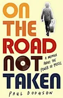 Na ceste, po ktorej sa nešlo - memoáre o sile hudby - On the Road Not Taken - A memoir about the power of music