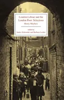Londýnska práca a londýnska chudoba: vybrané vydanie - London Labour and the London Poor: Selected Edition